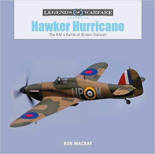Hawker Hurricane: The Raf's Battle of Britain Stalwart (Legends of Warfare: Aviation)