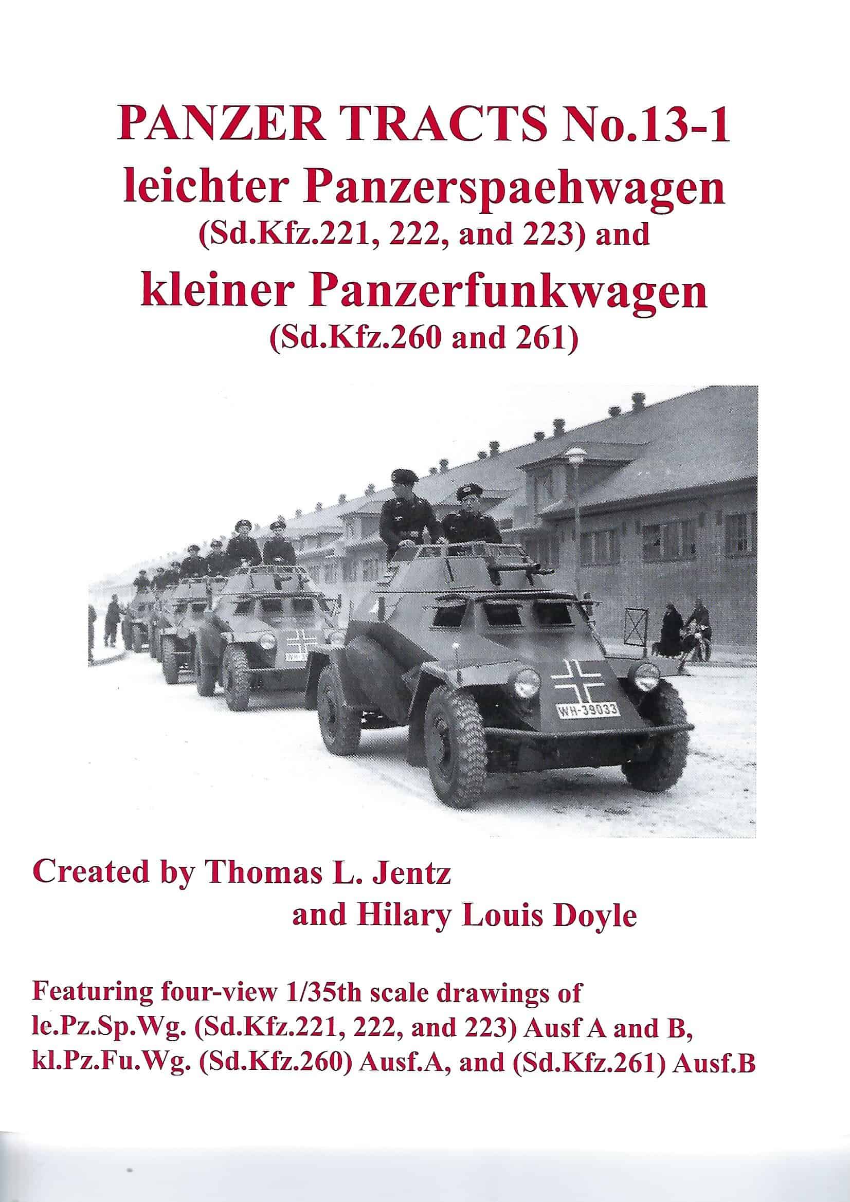 Panzer Tracts No. 13-1 - Leichter Panzerspaehwagen (Sd.Kfz.221, 222, & 223) and Kleiner Panzerfunkwagen (Sd.Kfz.260 and 161)