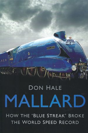 Mallard. How the Blue Streak broke the World Speed Record