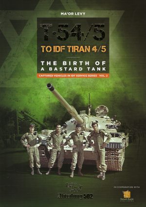 T-54/5 to IDF Tiran 4/5.The Birth of a Bastard Tank