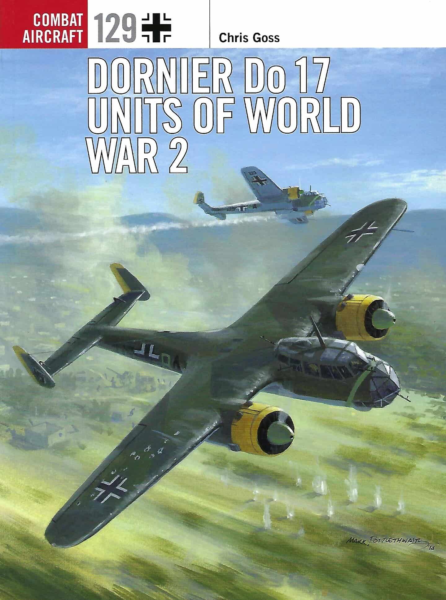Combat Aircraft 129. Dornier Do17 Units of World War 2