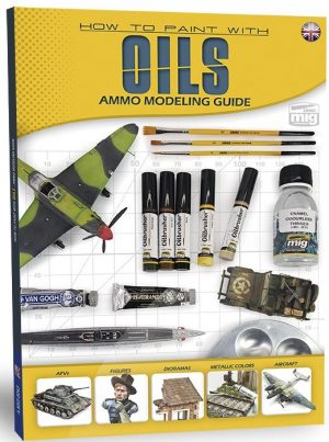 Modelling Guide. How to Paint with Oils ( AMIG 6043 )