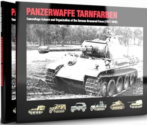 PANZERWAFFE TARNFARBEN – CAMOUFLAGE COLOURS AND ORGANIZATION OF THE GERMAN ARMOURED FORCE (1917-1945)