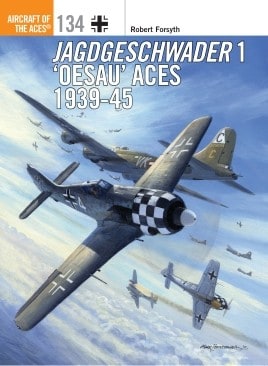 Jagdgeschwader 1 ‘Oesau’ Aces 1939-45 Aircraft of the Aces 134