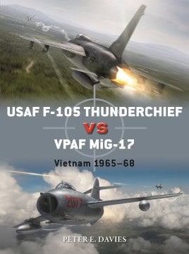 USAF F-105 Thunderchief vs VPAF MiG-17 Vietnam 1965–68 Duel 95