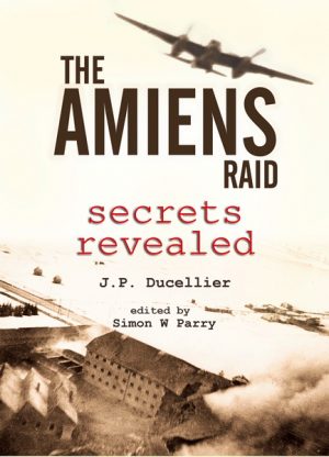 The Amiens Raid – Secrets Revealed