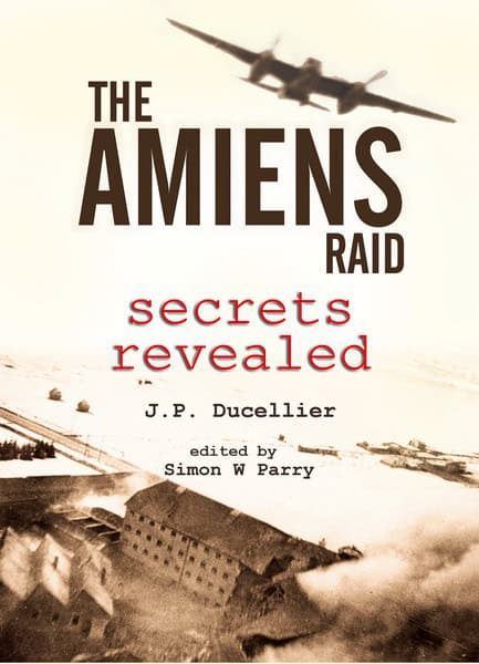 The Amiens Raid – Secrets Revealed