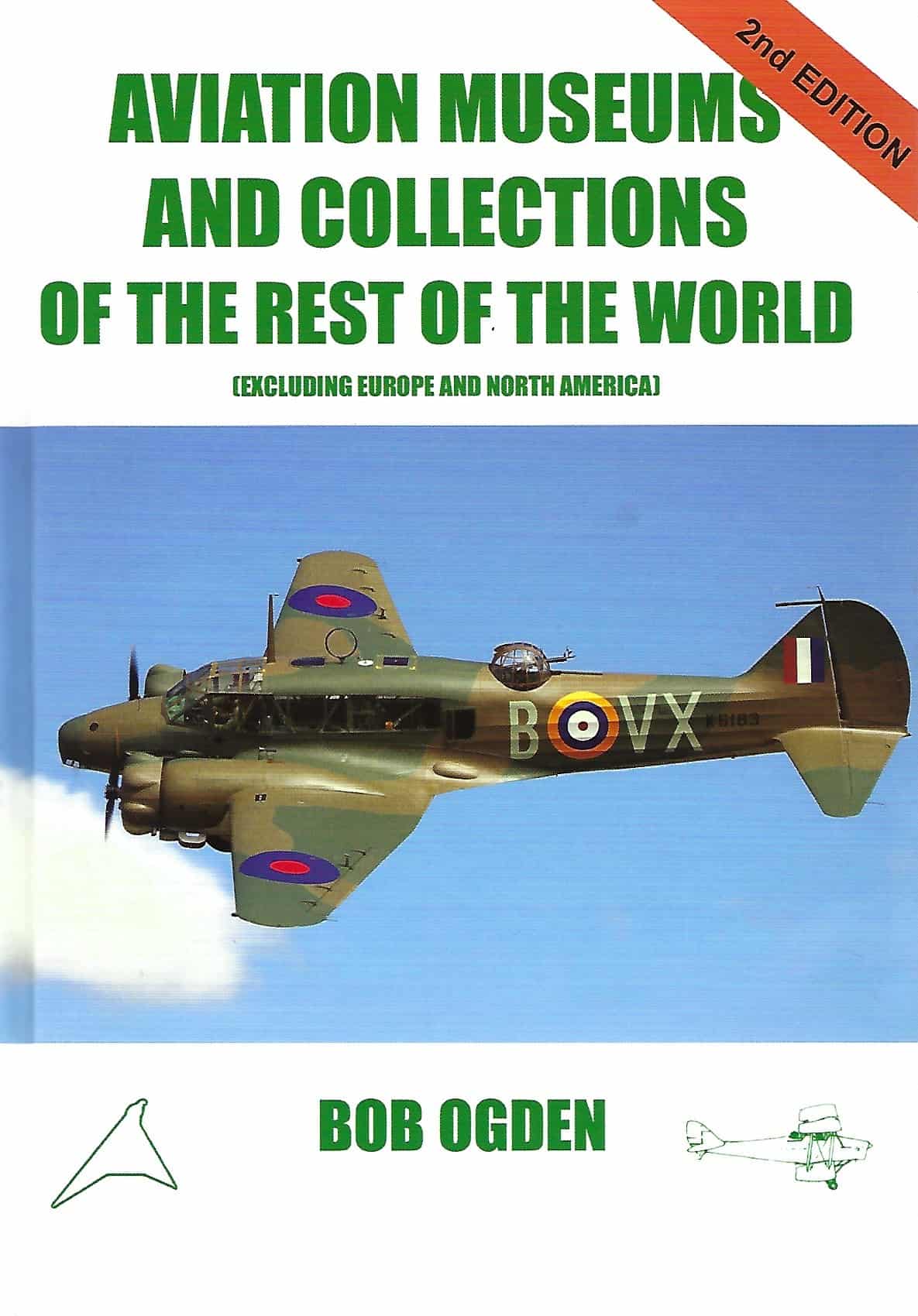 Aviation Museums and Collections of the Rest of the World 2nd Edition