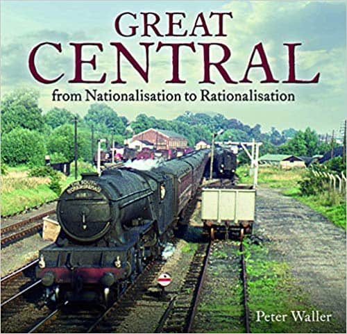 Great Central: From Nationalisation to Rationalisation