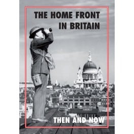 The Home Front in Britain Then and Now