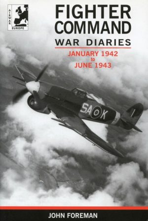 Fighter Command War Diary Series (Volume 3) by John Foreman
