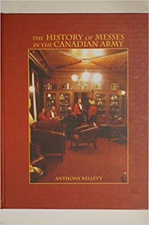 The History Of Messes In The Canadian Army