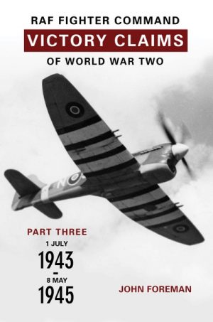 RAF Fighter Command Victory Claims of WW2 Part 3