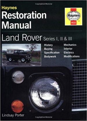 Land Rover Series I, II and III Restoration Manual