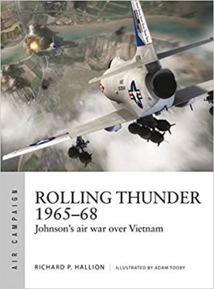 Rolling Thunder 1965–68: Johnson's air war over Vietnam