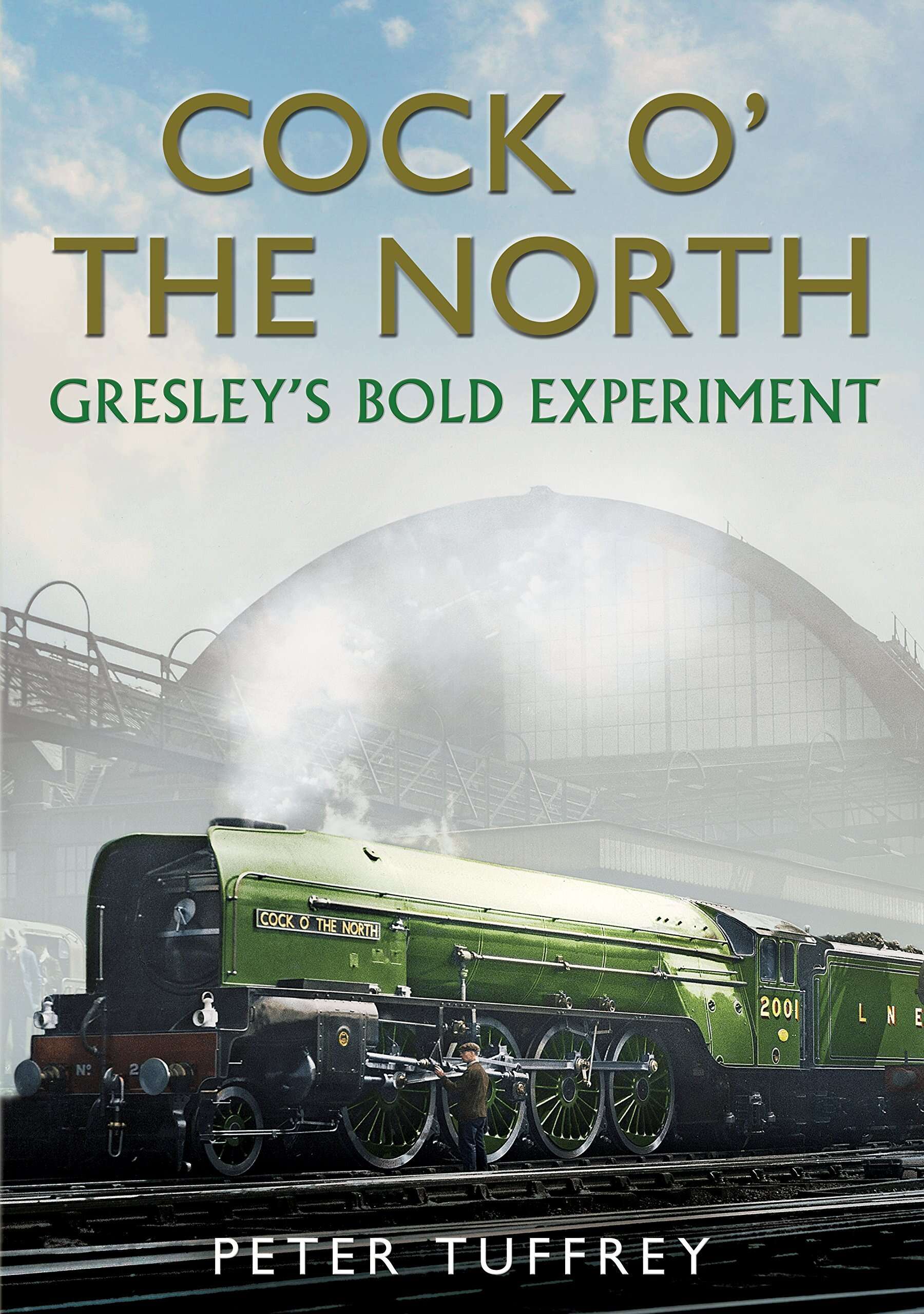 Cock o' the North: Gresley's Bold Experiment