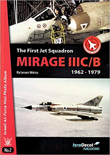 The First Jet Squadron - Mirage IIIC/B 1962-79
