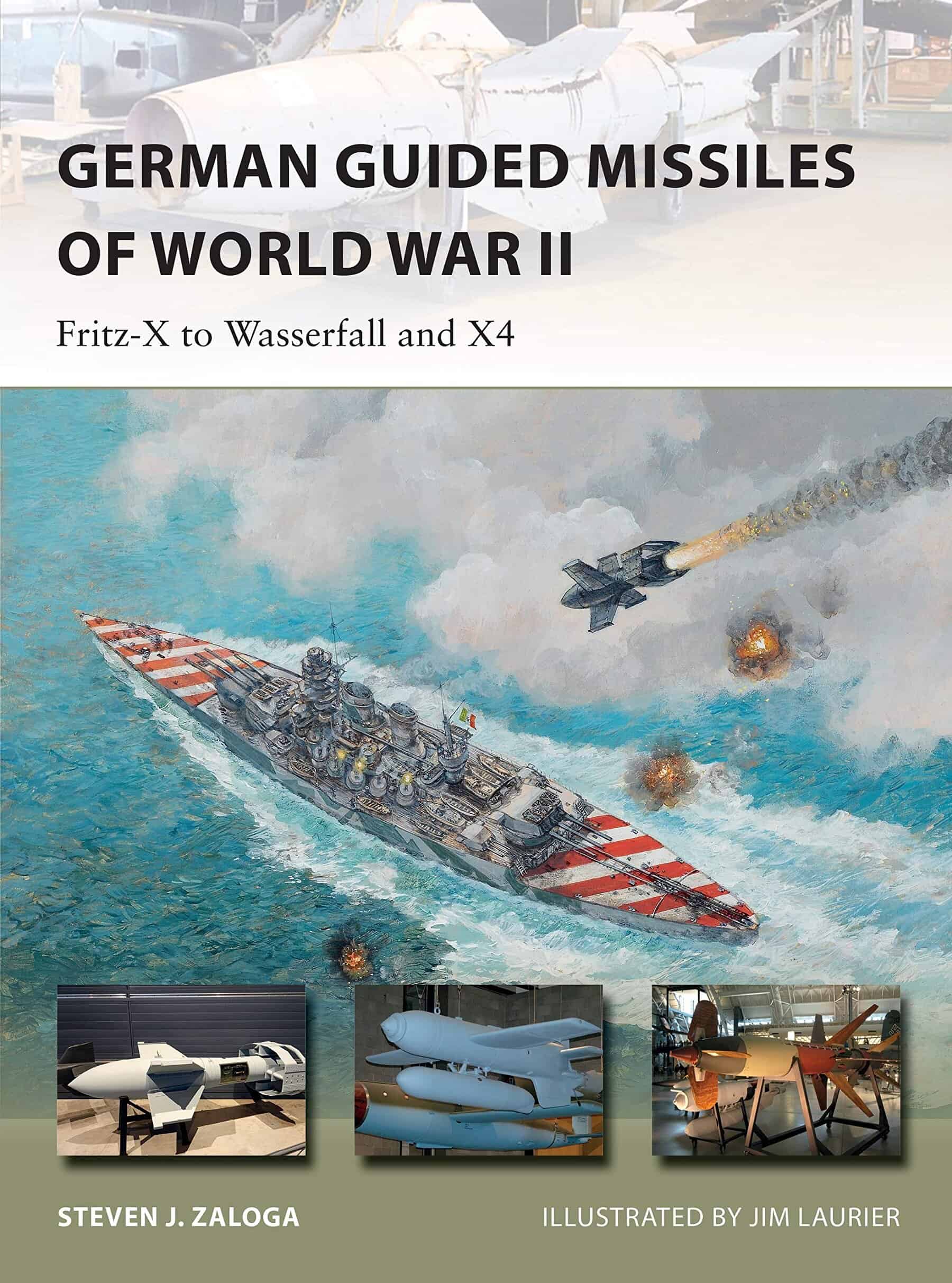 German Guided Missiles of World War II: Fritz-X to Wasserfall and X4  NVG 276