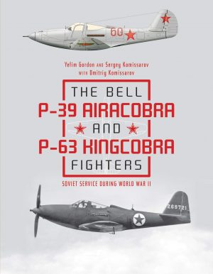 The Bell P39 Airacobra and P63 Kingcobra Fighters