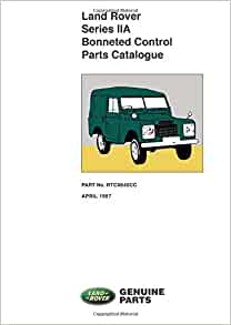 Land Rover Series IIA Bonneted Control Parts Catalogue (RTC9840CC)