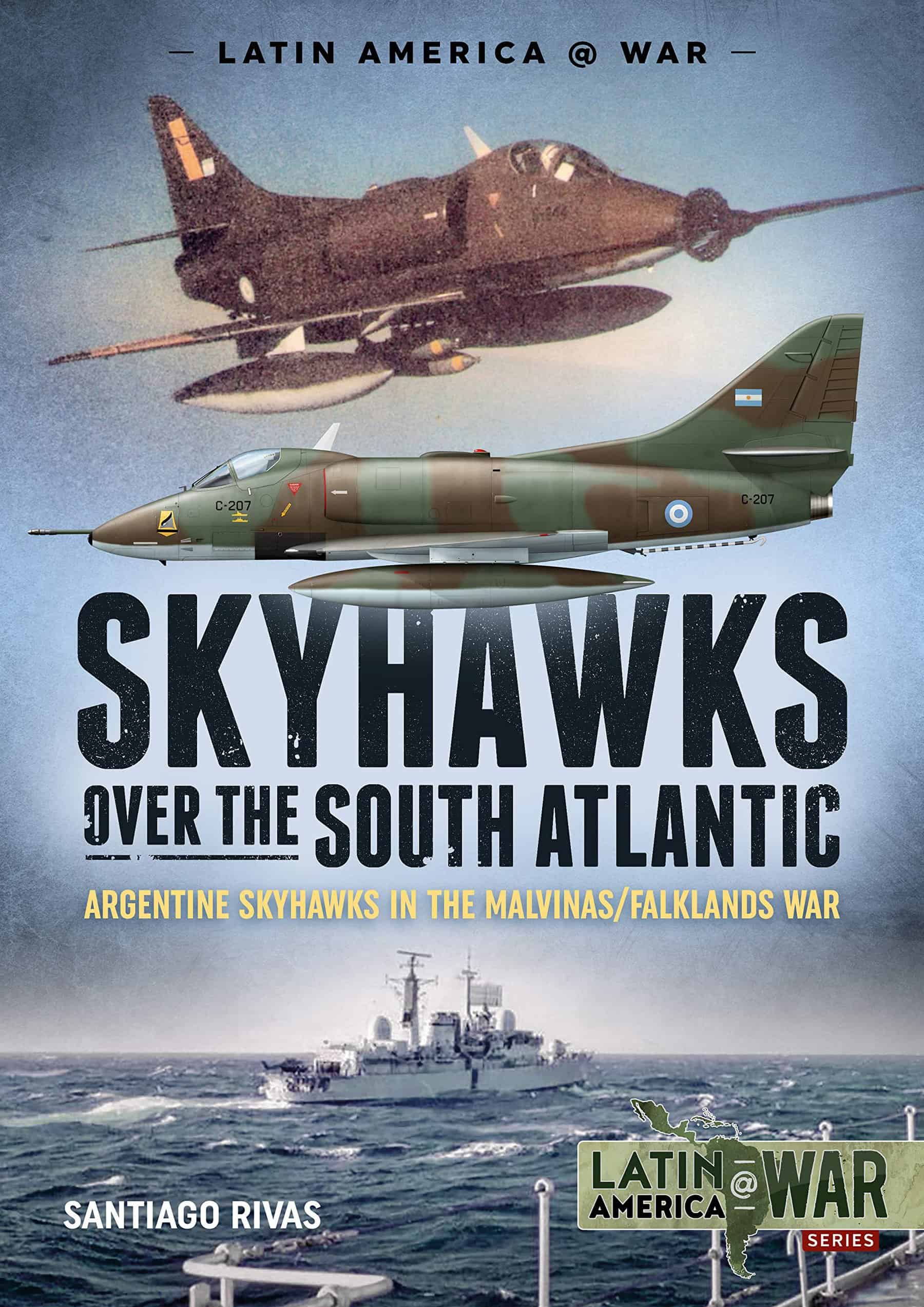 Skyhawks over the South Atlantic Latin America @War no.16