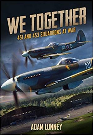 WE TOGETHER  451 AND 453 SQUADRONS AT WAR