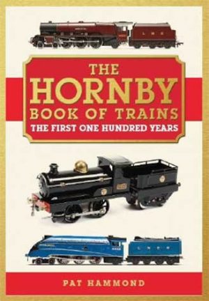 THE HORNBY BOOK OF TRAINS: The First One Hundred Years
