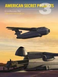 American Secret Projects 3: U.S. Airlifters since 1962