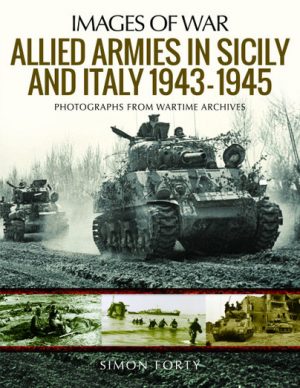 Images of War. Allied Armies in Sicily and Italy 1943-1945