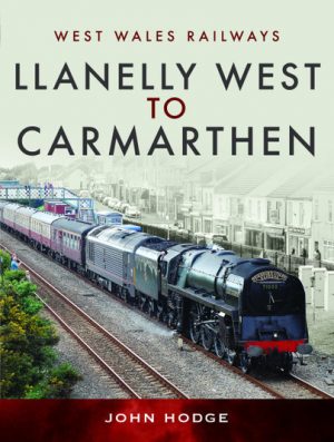 West Wales Railway Llanelly West to Camarthen