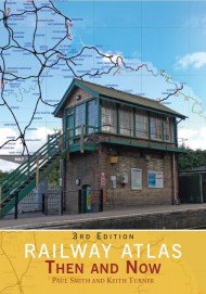Rail Atlas Then and Now Third Edition (DUE 30.04.20)