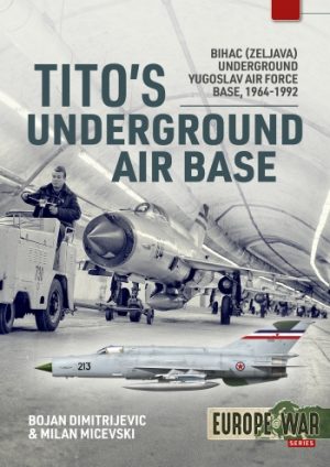 Europe @ War TITO'S UNDERGROUND AIR BASE