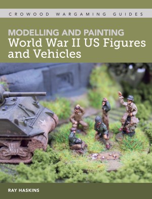Modelling and Painting WWII US FIGURES AND VEHICLES