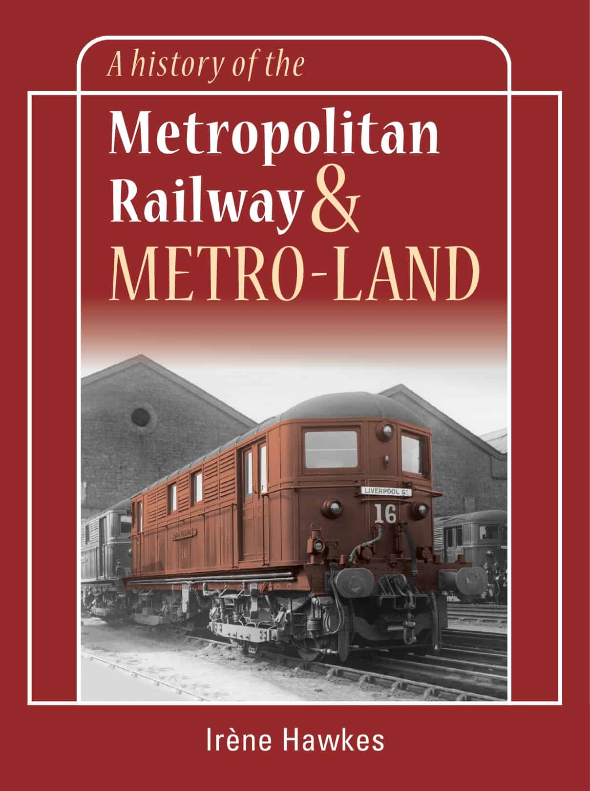 A History of The Metropolitan Railway and Metro-Land
