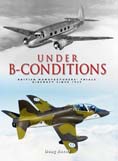 Under B-Conditions.British Manufacturers' Trials  - Aircraft Since 1929