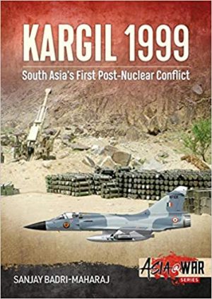 Kargil 1999: South Asia's First Post-Nuclear Conflict Asia @ War