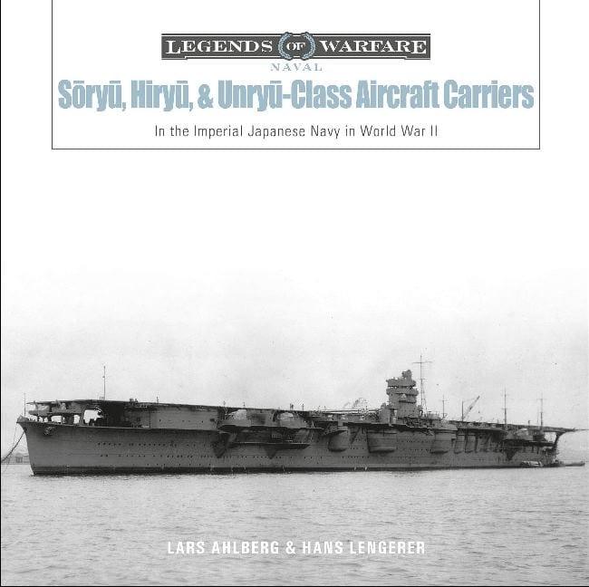 Sōryū, Hiryū, and Unryū-Class Aircraft Carriers Legends of Warfare- DUE NOV 2020