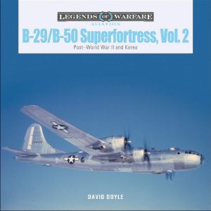 B-29/B-50 Superfortress, Vol. 2 Legends of Warfare