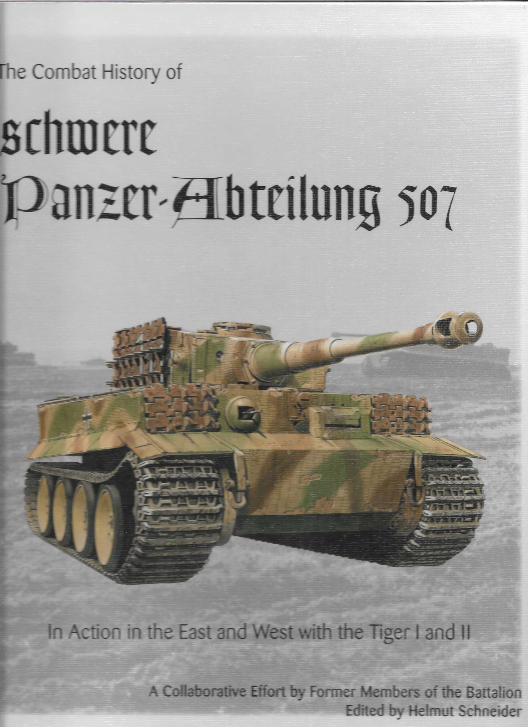 The Combat History of Schwere Panzer Abteilung 507