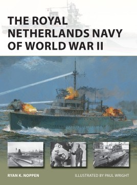 The Royal Netherlands Navy of World War II NEW VANGUARD 285