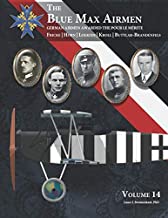 The Blue Max Airmen Vol.14: German Airmen Awarded the Pour le Mérite