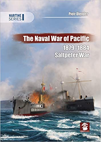 The Naval War of Pacific, 1879-1884: Saltpeter War