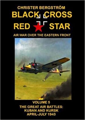 Black Cross Red Star 5.Air War over the Eastern Front