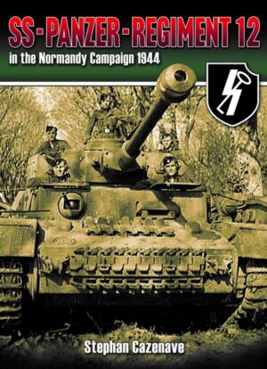 SS Panzer Regiment 12 in the Normandy Campaign 1944