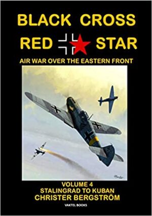 Black Cross Red Star 4. Stalingrad to Kuban