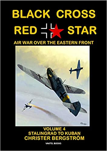 Black Cross Red Star 4. Stalingrad to Kuban