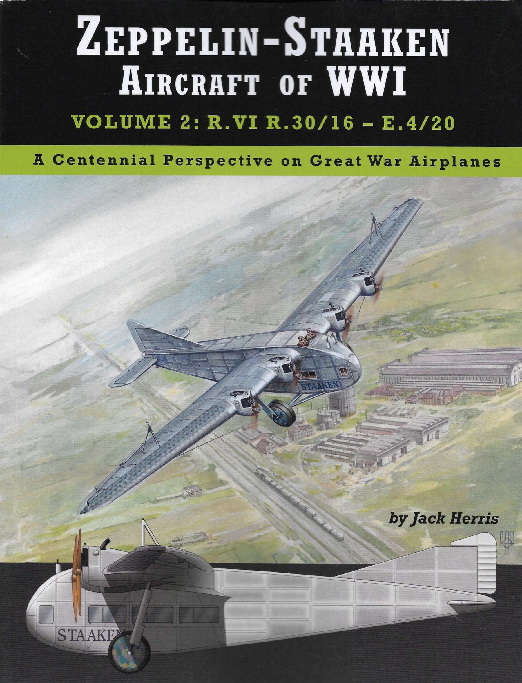 Zeppelin-Staaken Aircraft of WWI: Volume 2: R.VI R.30/16 – E.4/20