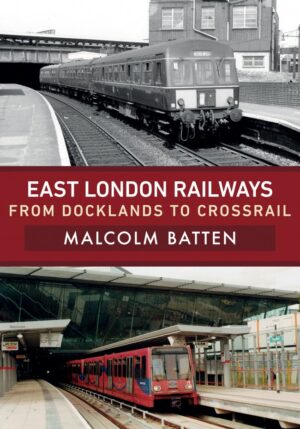 East London Railways From Docklands to Crossrail
