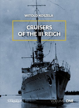Cruisers of the III Reich. Volume 1 (DUE JAN 2021)