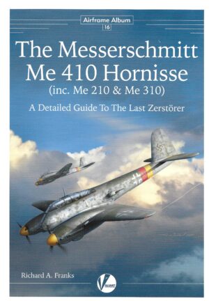 Airframe Album 16.The Messerschmitt Me410 Hornisse
